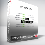 Jeffrey Miller - ROI with Jeff