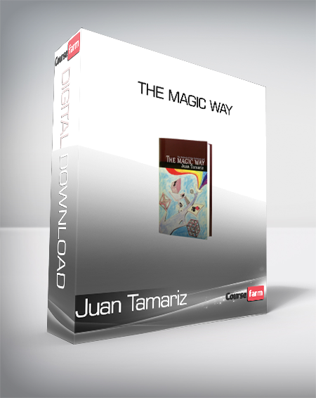 Juan Tamariz - The Magic Way