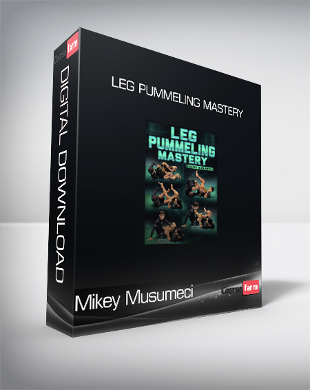 Mikey Musumeci - Leg Pummeling Mastery