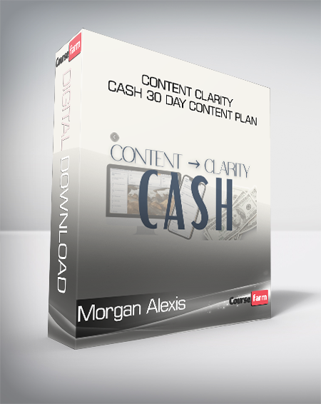 Morgan Alexis - Content Clarity Cash 30 Day Content Plan