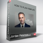 Peterson Academy - Jordan Peterson - How to Plan Your Life