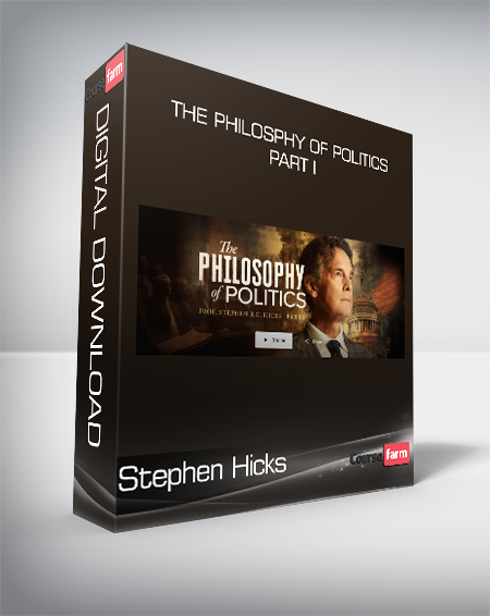Peterson Academy - Stephen Hicks - The Philosphy of Politics - Part I