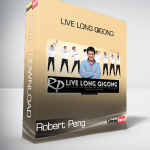 Robert Peng - Live Long Qigong