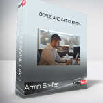 Armin Shafee - Scale And Get Clients