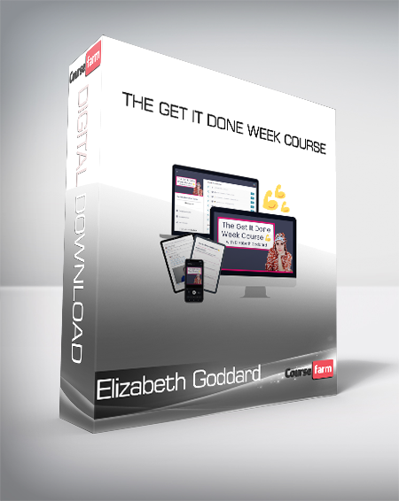 Elizabeth Goddard - The Get It Done Week Course
