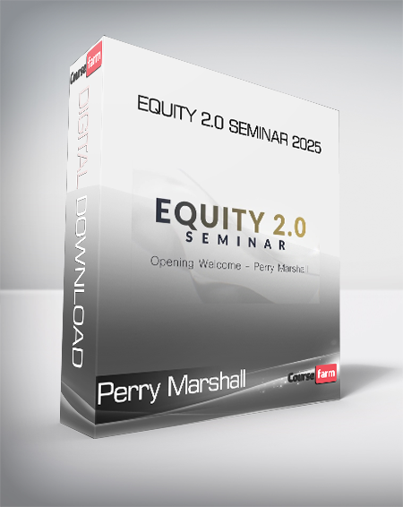 Perry Marshall - Equity 2.0 Seminar 2025