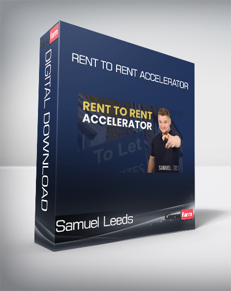 Samuel Leeds - Rent To Rent Accelerator
