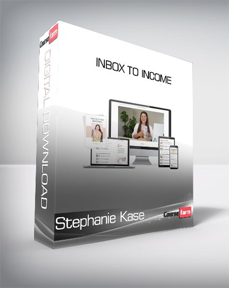 Stephanie Kase - Inbox To Income