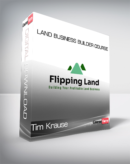 Tim Krause - Land Business Builder Course