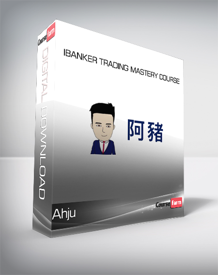 Ahju - iBanker Trading Mastery Course