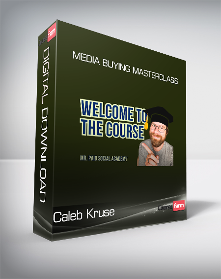 Caleb Kruse - Media Buying Masterclass