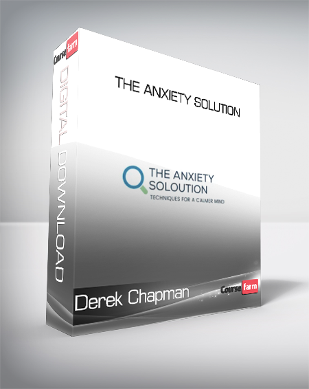 Derek Chapman - The Anxiety Solution