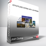 Josh Dunlop - Effortless Editing with Lightroom