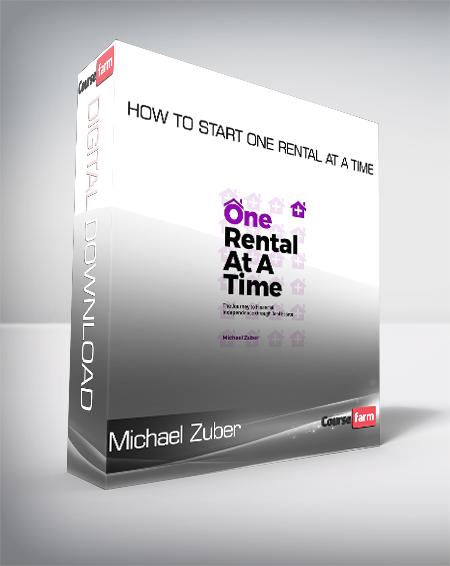 Michael Zuber - How to Start One Rental at a Time