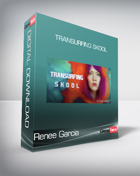 Renee Garcia - Transurfing Skool