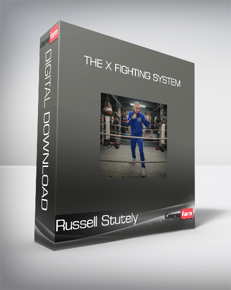 Russell Stutely - The X Fighting System