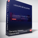 Semantic Mastery Mastermind - LocalOps SEO Blueprint