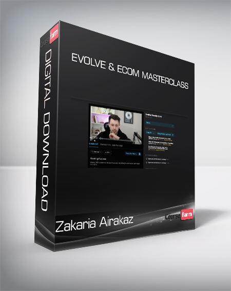 Zakaria Airakaz - Evolve & Ecom Masterclass