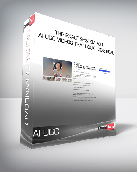 AI UGC - The Exact System for AI UGC Videos That Look 100% Real