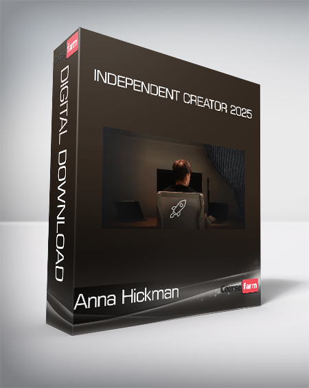 Anna Hickman - Independent Creator 2025