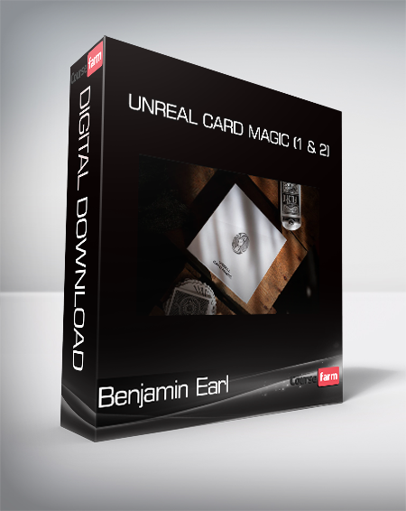 Benjamin Earl - Unreal Card Magic (1 & 2)
