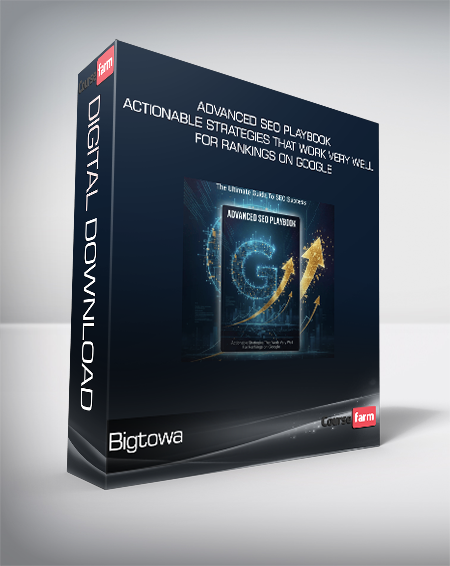 Bigtowa - Advanced SEO Playbook - Actionable Strategies That Work Very Well For Rankings on Google