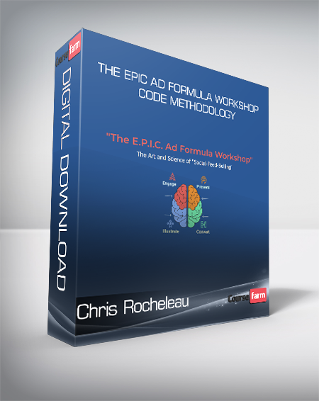 Chris Rocheleau - The Epic Ad Formula Workshop Code Methodology