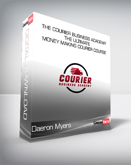 Daeron Myers - The Courier Business Academy - The Ultimate Money Making Courier Course