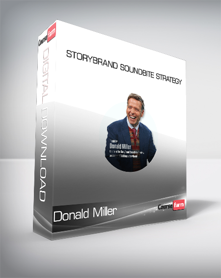 Donald Miller - StoryBrand Soundbite Strategy
