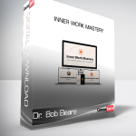 Dr. Bob Beare - Inner Work Mastery