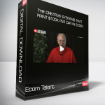 Ecom Talent - The Creative Systems That Print $100K per Day in Ecom