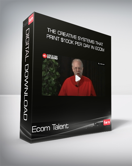 Ecom Talent - The Creative Systems That Print $100K per Day in Ecom
