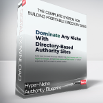 Hyper-Niche Authority Blueprint - The Complete System for Building Profitable Directory Sites
