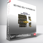 Igor Ledochowski - Beyond Self Hypnosis 3.0
