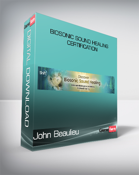 John Beaulieu - Biosonic Sound Healing Certification