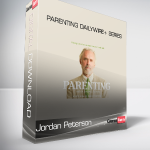 Jordan Peterson - Parenting DailyWire+ series