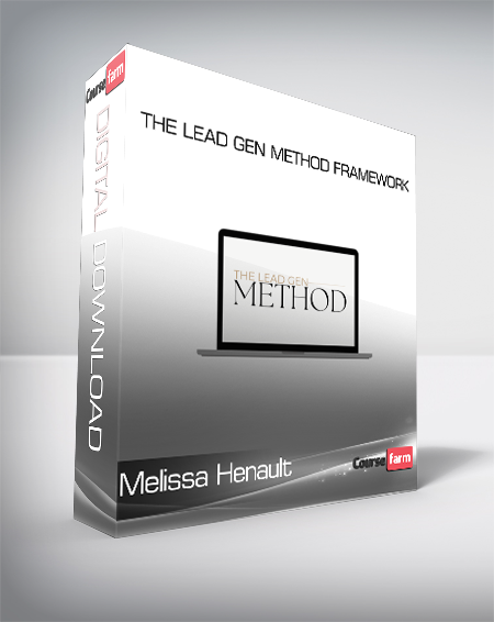 Melissa Henault - The Lead Gen Method Framework