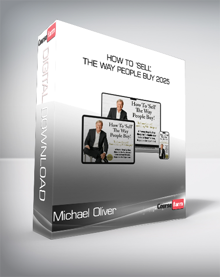 Michael Oliver - How To ‘Sell’ The Way People Buy 2025