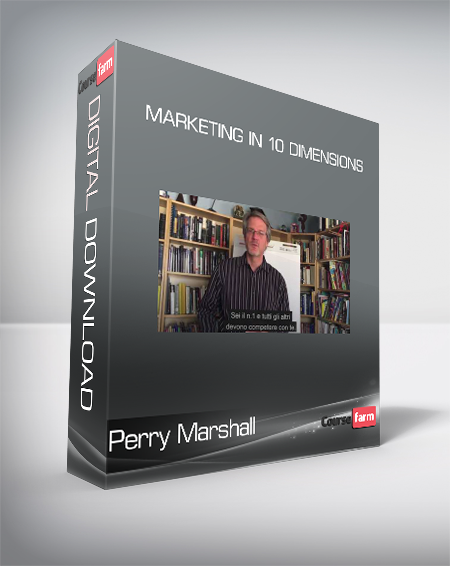 Perry Marshall - Marketing in 10 Dimensions
