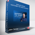 Simpler Trading - John Carter Mastering the Trade University