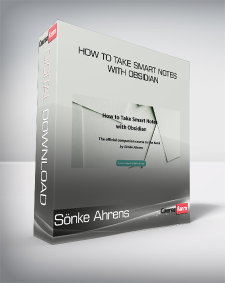 Sönke Ahrens - How to Take Smart Notes with Obsidian