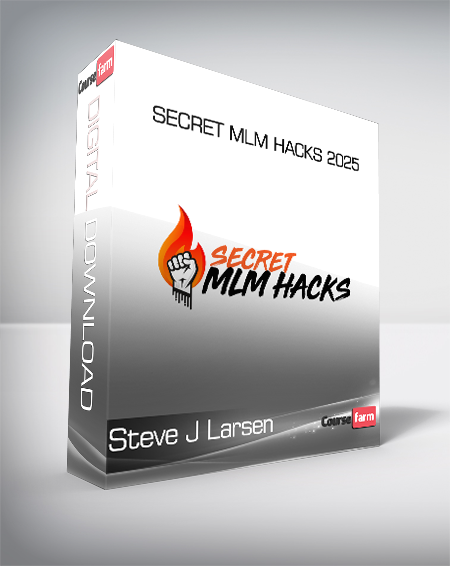 Steve J Larsen - Secret MLM Hacks 2025