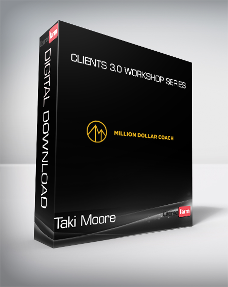 Taki Moore - Clients 3.0 Workshop Series