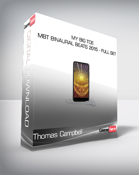 Thomas Campbell - My Big Toe - MBT Binaural Beats 2015 - full set