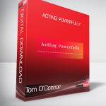 Tom O’Connor - Acting Powerfully