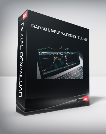 Trading Stable Workshop Course