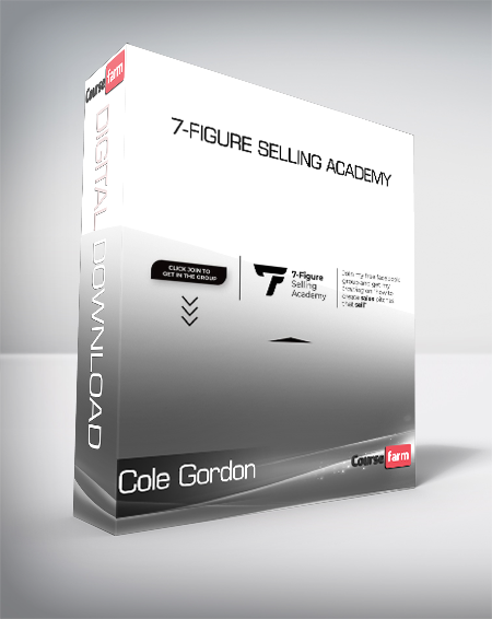 Cole Gordon - 7-Figure Selling Academy