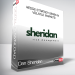 Dan Sheridan - Hedge Strategy Series in Volatile Markets