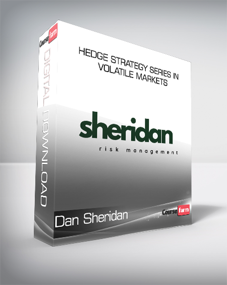 Dan Sheridan - Hedge Strategy Series in Volatile Markets