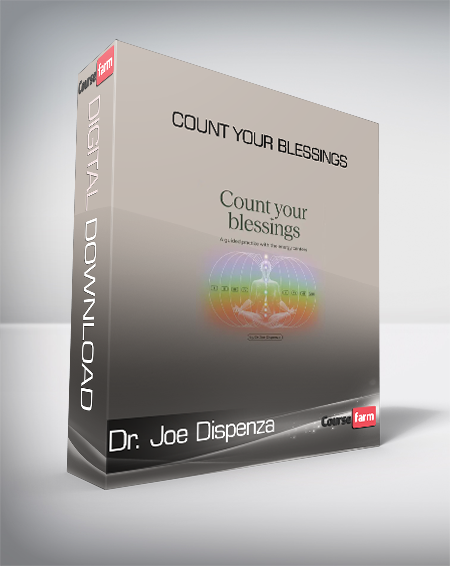 Dr. Joe Dispenza - Count Your Blessings